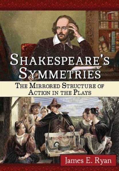 Shakespeare's Symmetries, James E. Ryan - Paperback - 9781476663708