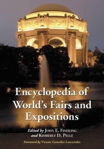 Encyclopedia of World's Fairs and Expositions, John E. Findling ; Kimberly D. Pelle - Paperback - 9781476664507