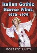 Italian Gothic Horror Films, 1970-1979 | Roberto Curti | 