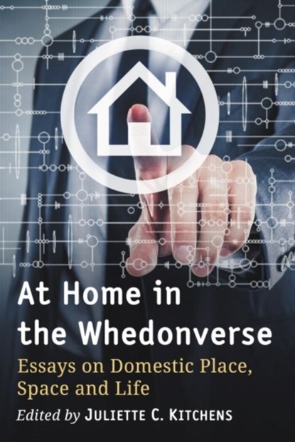At Home in the Whedonverse, Juliette C. Kitchens - Paperback - 9781476667027