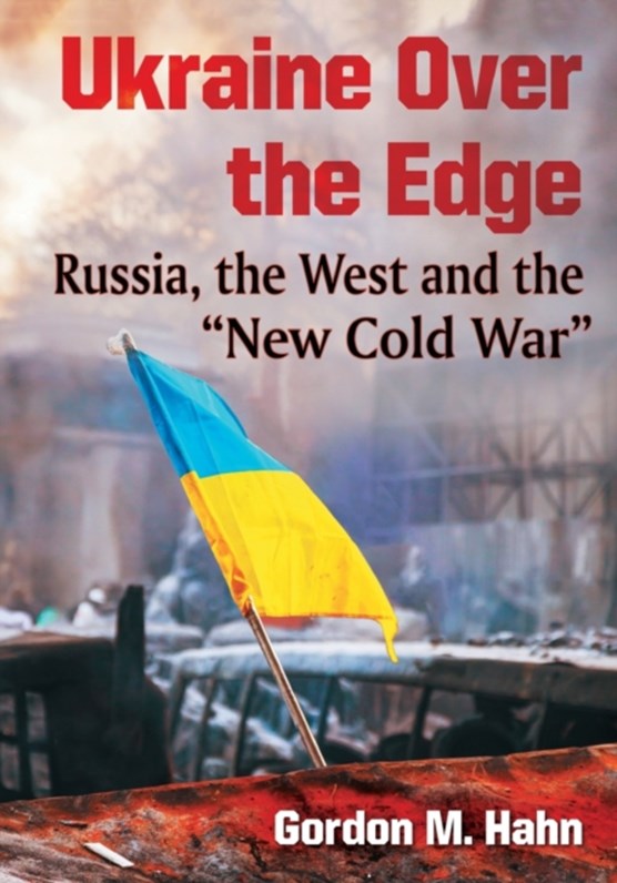 Hahn, G: Ukraine Over the Edge