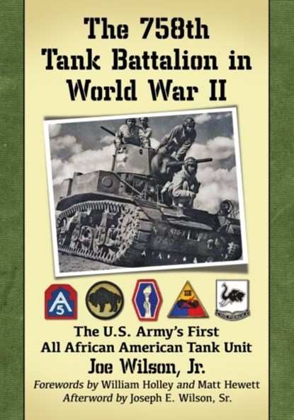 The 758th Tank Battalion in World War II, JOE WILSON,  Jr. - Paperback - 9781476669991