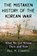 The Mistaken History of the Korean War, Paul M. Edwards - Paperback - 9781476670485