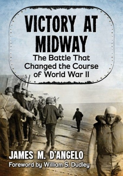 Victory at Midway, James M. D'Angelo - Paperback - 9781476670713
