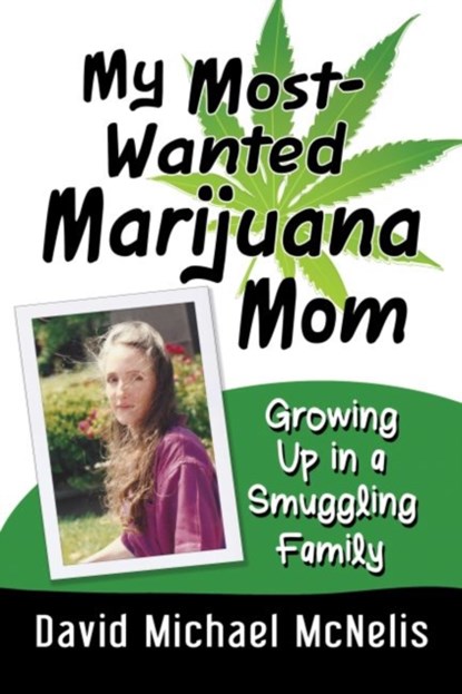 My Most-Wanted Marijuana Mom, David McNelis - Paperback - 9781476673080