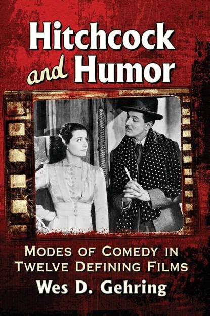 Hitchcock and Humor, Wes D. Gehring - Paperback - 9781476673561