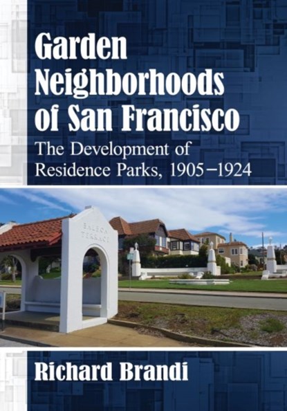 Garden Neighborhoods of San Francisco, Richard Brandi - Paperback - 9781476674087