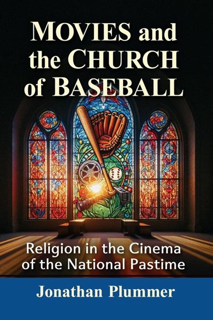 Movies and the Church of Baseball, Jonathan Plummer - Paperback - 9781476676555