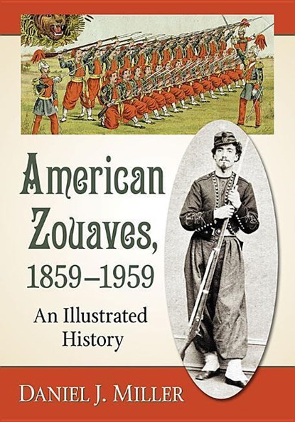 American Zouaves, 1859-1959, Daniel J. Miller - Paperback - 9781476677262