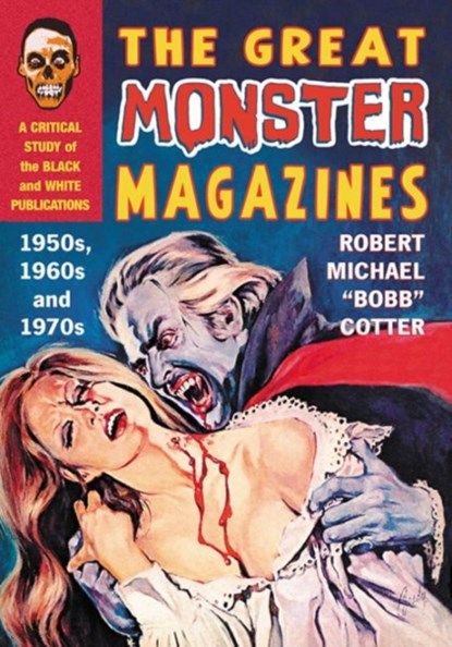 The Great Monster Magazines, Robert Michael “Bobb” Cotter - Paperback - 9781476678986