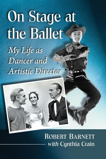 On Stage at the Ballet, Robert Barnett ; Cynthia Crain - Paperback - 9781476679105