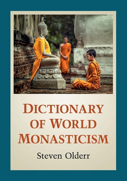 Dictionary of World Monasticism, Steven Olderr - Paperback - 9781476683096