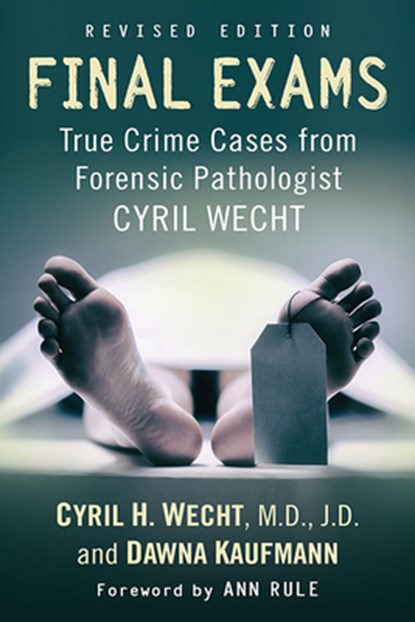 Final Exams, Cyril H. Wecht ; Dawna Kaufmann - Paperback - 9781476685212