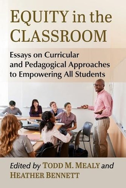 Equity in the Classroom, Todd M. Mealy ; Heather Bennett - Paperback - 9781476687032