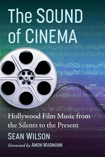 The Sound of Cinema, Sean Wilson - Paperback - 9781476687575