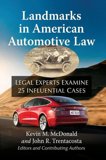 Landmarks in American Automotive Law, Kevin M McDonald ; John R Trentacosta - Paperback - 9781476687964