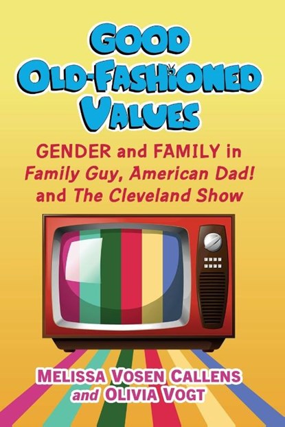 Good Old-Fashioned Values, Melissa Vosen Callens ; Olivia Vogt - Paperback - 9781476688923