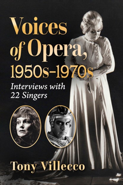 Voices of Opera, 1950s-1970s, Tony Villecco - Paperback - 9781476689135