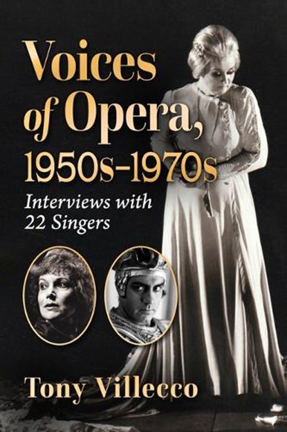 Voices of Opera, 1950s-1970s, Tony Villecco - Paperback - 9781476689135
