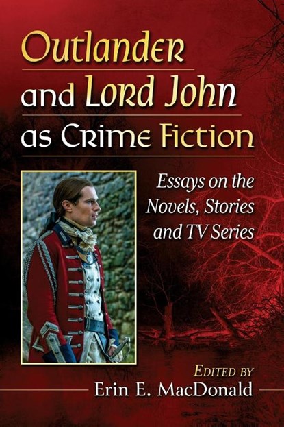 Outlander and Lord John as Crime Fiction, Erin E MacDonald - Paperback - 9781476689159