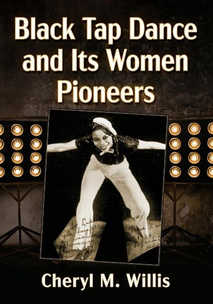 Black Tap Dance and Its Women Pioneers, Cheryl M. Willis - Paperback - 9781476690612