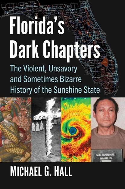 Florida's Dark Chapters, Michael G. Hall - Paperback - 9781476691213