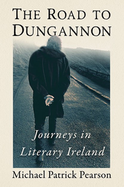 The Road to Dungannon, Michael Patrick Pearson - Paperback - 9781476691596