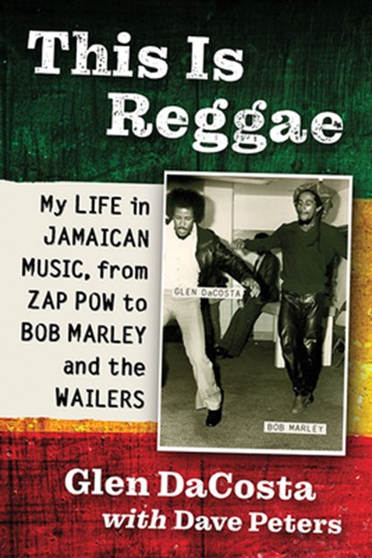 This Is Reggae, Glen DaCosta ; Dave Peters - Paperback - 9781476691640