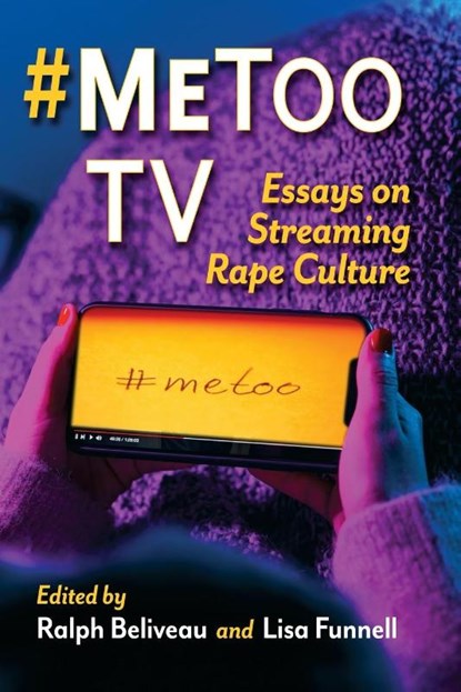 #MeToo TV, Ralph Beliveau ; Lisa Funnell - Paperback - 9781476692630