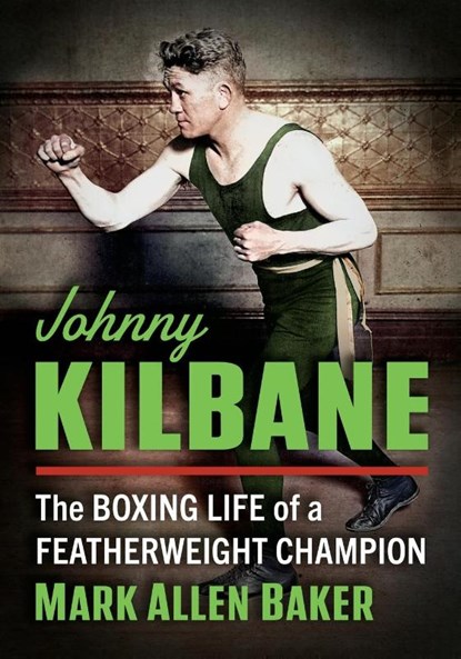 Johnny Kilbane, Mark Allen Baker - Paperback - 9781476693989