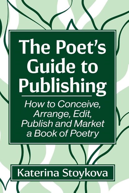 The Poet's Guide to Publishing, Katerina Stoykova - Paperback - 9781476694153