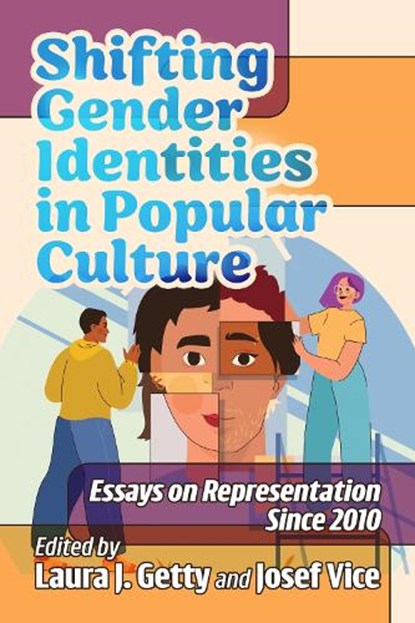 Shifting Gender Identities in Popular Culture, Laura J Getty ; Josef Vice - Paperback - 9781476694566