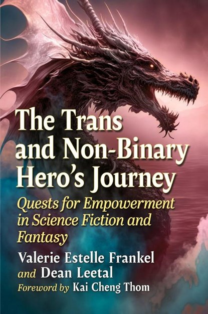 The Trans and Non-Binary Hero's Journey, Valerie Estelle Frankel ; Dean Leetal - Paperback - 9781476694795