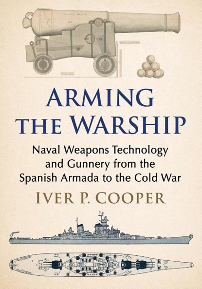 Arming the Warship, Iver P. Cooper - Paperback - 9781476694993