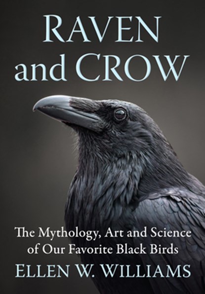 Raven and Crow, Ellen W Williams - Paperback - 9781476695006