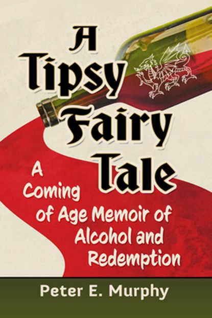 A Tipsy Fairy Tale, Peter E. Murphy - Paperback - 9781476695365