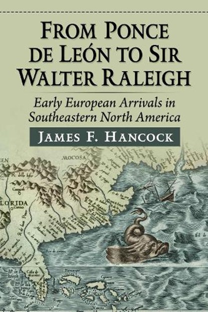 From Ponce de Leon to Sir Walter Raleigh, James F Hancock - Paperback - 9781476695785