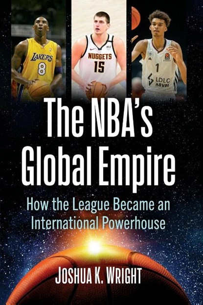 The NBA's Global Empire, Joshua K Wright - Paperback - 9781476695822