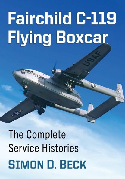Fairchild C-119 Flying Boxcar, Simon D Beck - Paperback - 9781476696072