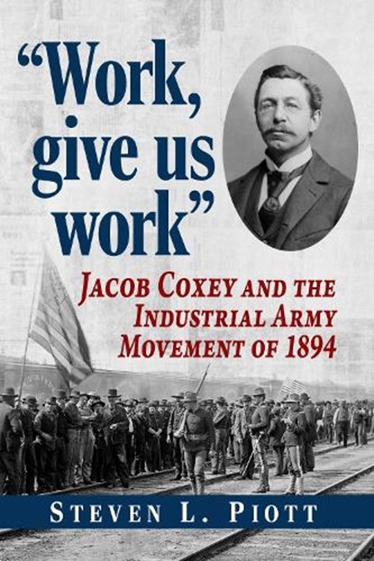 Work, Give Us Work, Steven L Piott - Paperback - 9781476697031