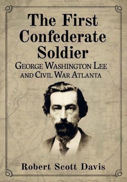 The First Confederate Soldier, Robert Scott Davis - Paperback - 9781476697314