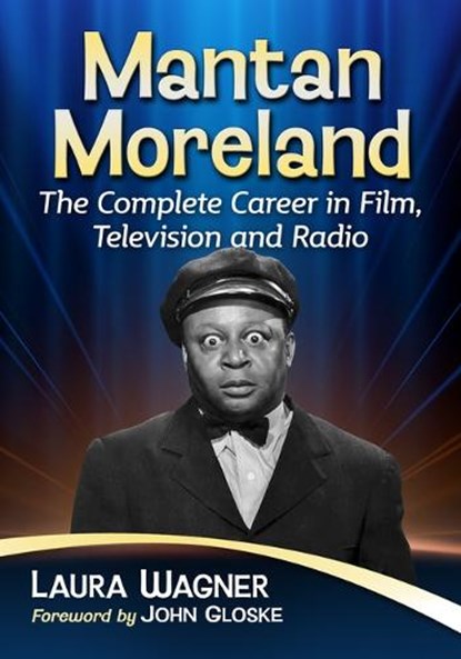Mantan Moreland: The Complete Career in Film, Television and Radio, Laura Wagner - Paperback - 9781476697901
