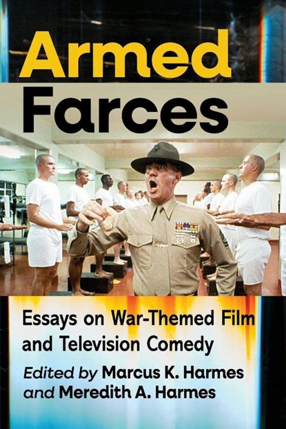 Armed Farces, Marcus K Harmes ; Meredith A Harmes - Paperback - 9781476698175