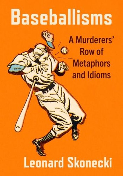 Baseballisms, Leonard Skonecki - Paperback - 9781476698397