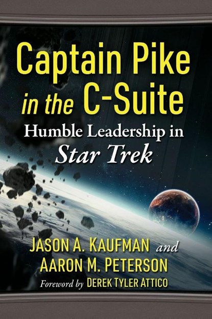 Captain Pike in the C-Suite, Jason A Kaufman ; Aaron M Peterson - Paperback - 9781476698403