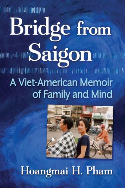Bridge from Saigon, Hoangmai H Pham - Paperback - 9781476698496