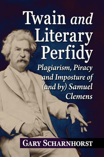 Twain and Literary Perfidy, Gary Scharnhorst - Paperback - 9781476698649