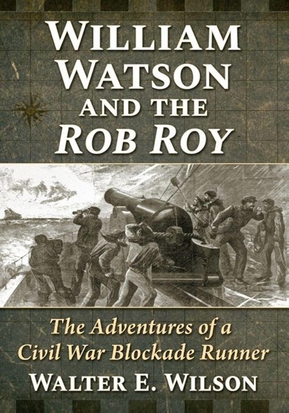 William Watson and the Rob Roy, Walter E. Wilson - Paperback - 9781476699035