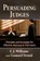 Persuading Judges, C J Williams ; Leonard Strand - Paperback - 9781476699806