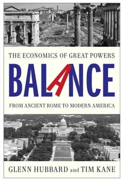 Balance, Glenn Hubbard ; Tim Kane - Ebook - 9781476700274